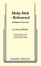Moby Dick--rehearsed : a drama in two acts