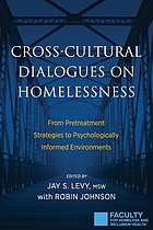 Cross-cultural dialogues on homelessness : from pretreatment strategies to psychologically informed environments