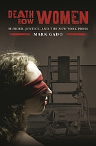 Death row women : murder, justice, and the New York press