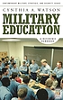 Military education : a reference handbook 著者： Cynthia Ann Watson