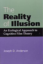 The reality of illusion : an ecological approach to cognitive film theory