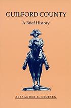 Guilford County : a brief history