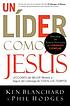 Un Lider Como Jesus : Lecciones del Mejor Modelo... Autor: Ken Blanchard