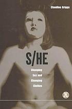 S/he : changing sex and changing clothes