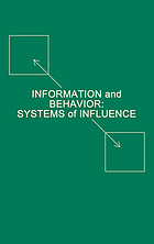 Information and behavior : systems of influence