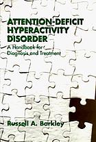 Attention-deficit hyperactivity disorder : a handbook for diagnosis and treatment