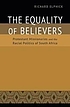 The equality of believers : Protestant missionaries... door Richard Elphick