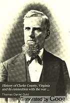History of Clarke County, Virginia and its connection with the war between the states,
