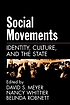Social movements : identity, culture, and the... by David S Meyer