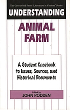 Understanding Animal farm : a student casebook to issues, sources, and historical documents