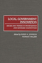 Local government innovation : issues and trends in privatization and managed competition