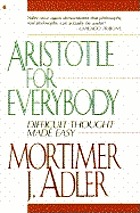 Aristotle for everybody : difficult thought made easy