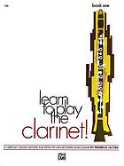 Learn to play the clarinet! Book one : a carefully graded method that develops well-rounded musicianship