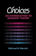 Choices : an introduction to decision theory
