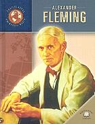 Alexander Fleming / by Richard Hantula.