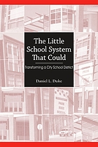 The little school system that could : transforming a city school district