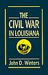 The Civil War in Louisiana by  John D Winters 