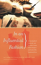 In an influential fashion : an encyclopedia of nineteenth-and twentieth-century fashion designers and retailers who transformed dress