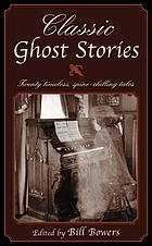 Classic ghost stories : eighteen spine-chilling tales of terror and the supernatural