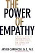 The power of empathy : a practical guide to creating... 著者：  Arthur P Ciaramicoli 