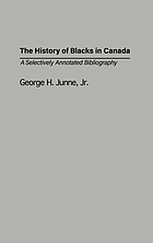 The history of Blacks in Canada : a selectively annotated bibliography