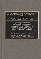 A Community approach to AIDS intervention : exploring the Miami outreach project for injecting drug users and other high risk groups