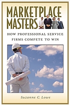 Marketplace masters : how professional service firms compete to win