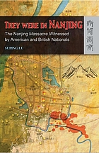 They were in Nanjing : the Nanjing Massacre witnessed by American and British nationals