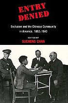 Entry denied : exclusion and the Chinese community in America, 1882-1943