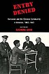 Entry denied : exclusion and the Chinese community in America, 1882-1943
