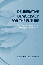 Deliberative democracy for the future : the case... by Genevieve Fuji Johnson