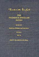 The Frederick Douglass papers. Series one, Speeches, debates, and interviews