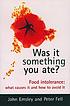 Was it something you ate? : food intolerance,... by John Emsley
