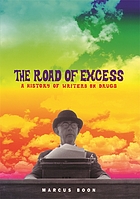 The road of excess : a history of writers on drugs