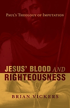 Jesus' blood and righteousness : Paul's theology of imputation