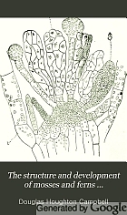 The structure and development of mosses and ferns (Archegoniatae).
