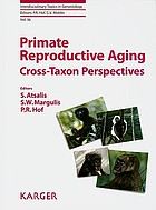 Primate Reproductive Aging : Cross-Taxon Perspectives cover image