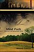 Mind fuck by  Manna Francis 