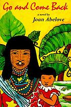 Go and come back : a novel