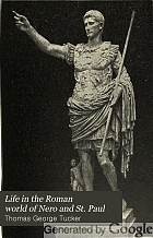 Life in the Roman world of Nero and St. Paul,