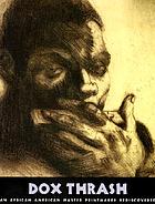 Dox Thrash : an African American master printmaker rediscovered