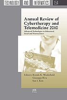 Annual review of cybertherapy and telemedicine 2010 : advanced technologies in behavioral, social and neurosciences