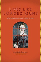 Lives like loaded guns : Emily Dickinson and her family's feuds