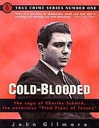 Cold-blooded : the saga of Charles Schmid, the notorious 