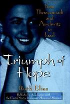 Triumph of hope from Theresienstadt and Auschwitz to Israel
