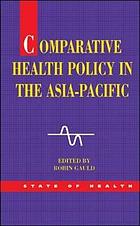 Comparative health policy in the Asia-Pacific