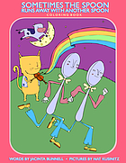 Sometimes the spoon runs away with another spoon : coloring book
