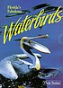 Florida's fabulous waterbirds : their stories de Winston Williams