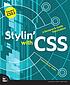 Stylin' with CSS : a designer's guide by  Charles Wyke-Smith 