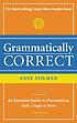 Grammatically correct : the writer's essential... von Anne Stilman